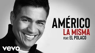 Américo - La Misma feat. El Polaco (Audio Oficial)