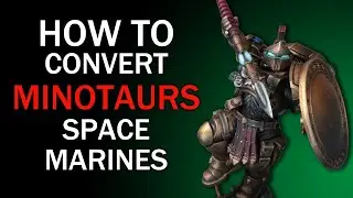 Kit Bashing Minotaur Space Marines - Third Party Conversions