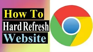How To Clear Cache of a Website in 2022 | Hard Reload and Clear Cache | Empty Cache of Website Hindi