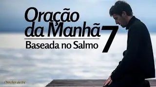 Oração da Manhã baseada no Salmo 7