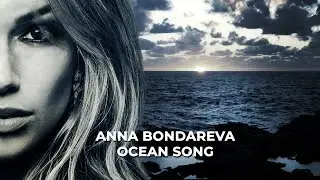 Anna Bondareva - Ocean Song [Official Lyric Video]