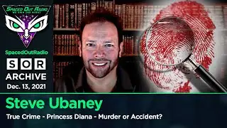 Steve Ubaney - TRUE CRIME - PRINCESS DIANA - MURDER OR ACCIDENT?