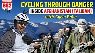 Inside TALIBAN Afghanistan - through DANGER Cycle Baba