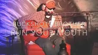 Run Your Mouth - Buckshots Brother - Sleeping Lion Sessions