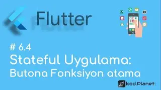6.4 - Butona Fonksiyon Atama - Sıfırdan Flutter ile Uygulama Geliştirme