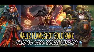 Valir Flameshot Solo Rank. Franco coba balas dendam #valirmobilelegends #mlbb #mobilelegends