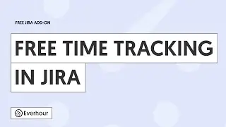 Simple & Free Time Tracking for Jira  | Everhour
