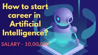 How to Start a Career In AI? #Artificial_Intelligence