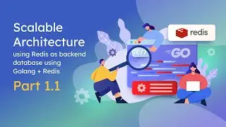 Scalable architecture using Redis as backend database using Golang + Redis part 1.1