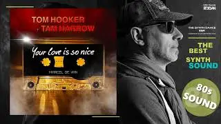 Tom Hooker & Tam Harrow - Your love is so nice ( MarcelDeVan Version ) [ Release 05/10/2024 ]