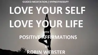 Love Your Self Love Your Life Guided Meditation / Hypnotherapy