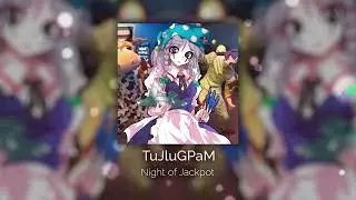 TuJluGPaM - Night of Jackpot