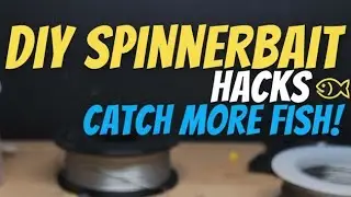 DIY Spinnerbait Fishing Hacks