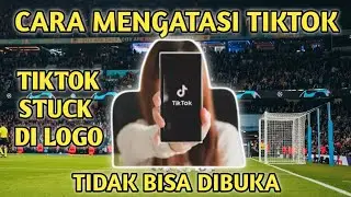 CARA MENGATASI TIKTOK TIDAK BISA DIBUKA 2023