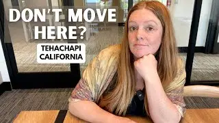 5 Reasons You Might Not Want To Live In Tehachapi, CA