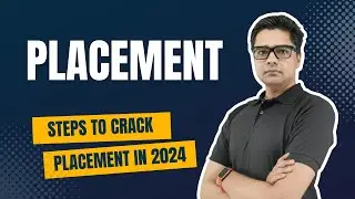 How To Crack Placement In 2024: Follow These Steps!