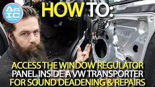 How To: Access the Window Regulator Panel inside a VW Transporter Door for Sound Deadening & Repairs