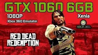 Red Dead Redemption | GTX 1060 6GB | Xbox 360 Emulator Xenia