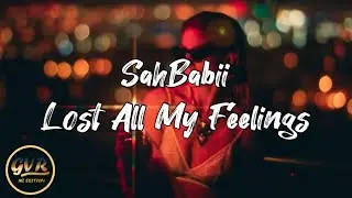 SahBabii - Lost All My Feelings