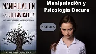 Manipulación y Psicología Oscura Resumen