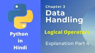 #14 Logical operators in Python in Hindi | Logical or operator | Logical and Operator , not operator