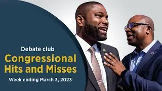 Debate club — Congressional Hits and Misses