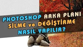 Photoshop Arka Plan Silme Nasıl Yapılır? Beyaz Siyah Transparan Yapma | Dekupe Ve Temizleme Ders