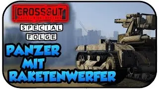 PANZER MIT RAKETENWERFER - CROSSOUT TEST DRIVE ★Lets Play Crossout Beta Deutsch
