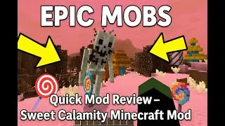 Quick Mod Review – Sweet Calamity Minecraft Mod