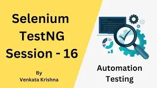 Selenium - TestNG - Session16