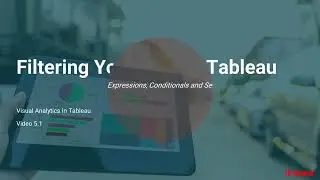 26 - Filtering Your Data in Tableau || Tableau Visualization Course Beginning To Professional