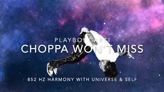 Playboi Carti - Choppa Won't Miss (Ft. Young Thug) [852 Hz Harmony with Universe & Self]