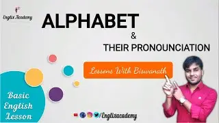 Alphabet and Their Pronounciation | How to Pronounce Alphabet | Englixacademy | Bishwanath #3