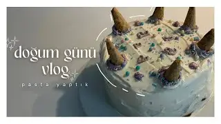 İYİ Kİ DOĞDUN DUYGU ! | Vlog , Market Alışverişi , Pasta Yapımı