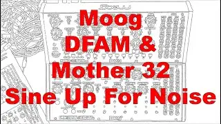 DFAM and Mother 32 - Sine Up For Noise
