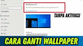 Cara ganti Wallpaper Laptop/PC tanpa aktivasi windows