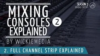 Mixing Consoles Explained (Part 2)