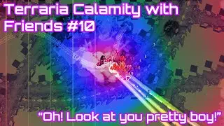 Terraria Calamity with Friends #10: We Did Nothing Wrong