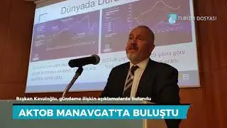 AKTOB MANAVGAT'TA BULUŞTU