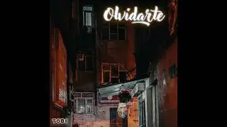 T0b1 - Olvidarte