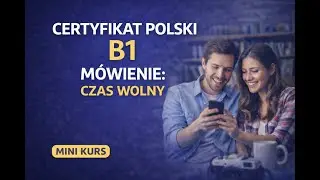 Polish B1 Exam – Free Time | B1 Monologue