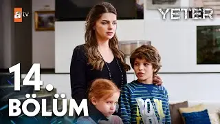 Yeter 14. Bölüm