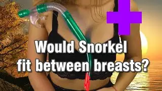 Would Snorkel fit between breasts? BH