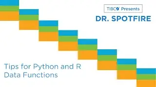 Dr. Spotfire - Advanced Tips for Python and R Data Functions
