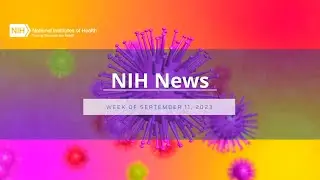 NIH News- Week of September 11, 2023