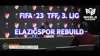 FIFA 23 TFF 3. LIG - ELAZIĞSPOR REBUILD | PART 1