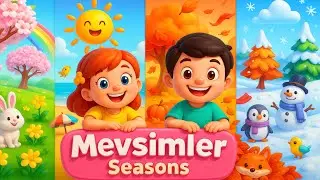 MEVSİMLERİ TÜRKÇE VE İNGİLİZCE ÖĞRENELİM!  SEASONS FOR KIDS 