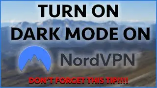 How To Turn Dark Mode On In NordVPN!