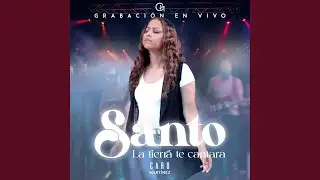 Santo - La tierra te cantará