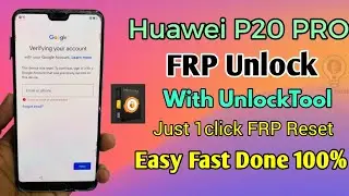 Huawei P20 Pro (CLT-L29) Remove Google Accounts Bypass FRP \\One Click By Unlocktool